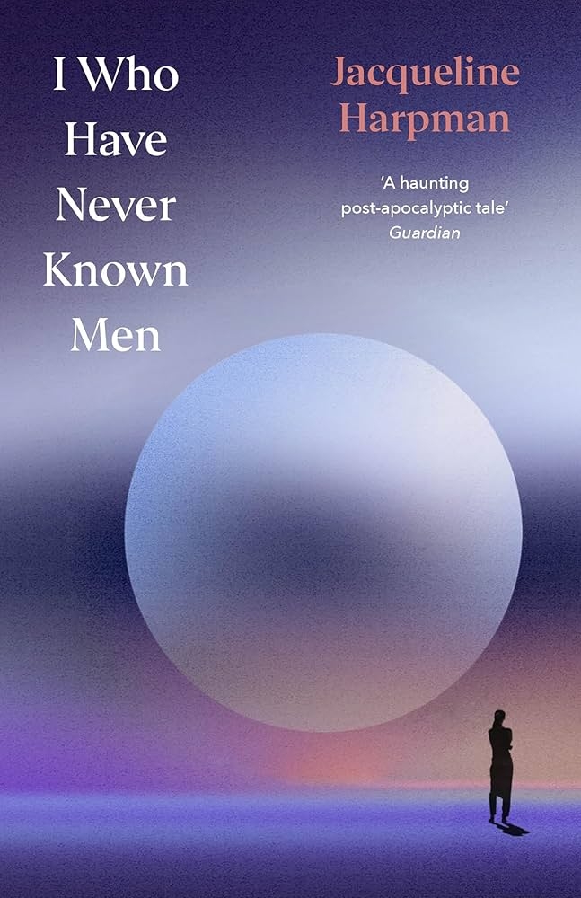 I Who Have Never Known Men - Deluxe Edition (hardback)